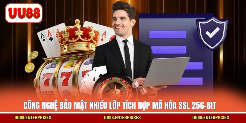 Công nghệ bảo mật nhiều lớp tích hợp mã hóa SSL 256-bit